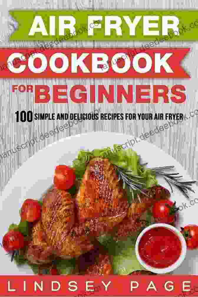 Air Fryer Cookbook For Beginners: Easy And Delicious Recipes For Crispy, Healthy Cooking AIR FRYER COOKBOOK FOR BEGINNERS: 550 Simple Easy Delicious Air Fryer Recipes That Anyone Can Cook 2024 Edition