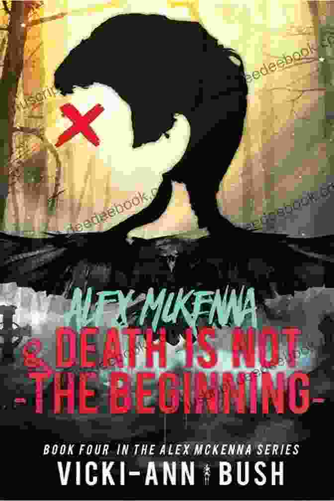 Alex McKenna And Death Is Not The Beginning: A Journey Into The Unknown Alex McKenna And Death Is Not The Beginning