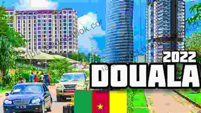 Douala, The Largest City In Cameroon, Is A Vibrant Hub Of Commerce And Culture Cameroon With Egbert Dervla Murphy