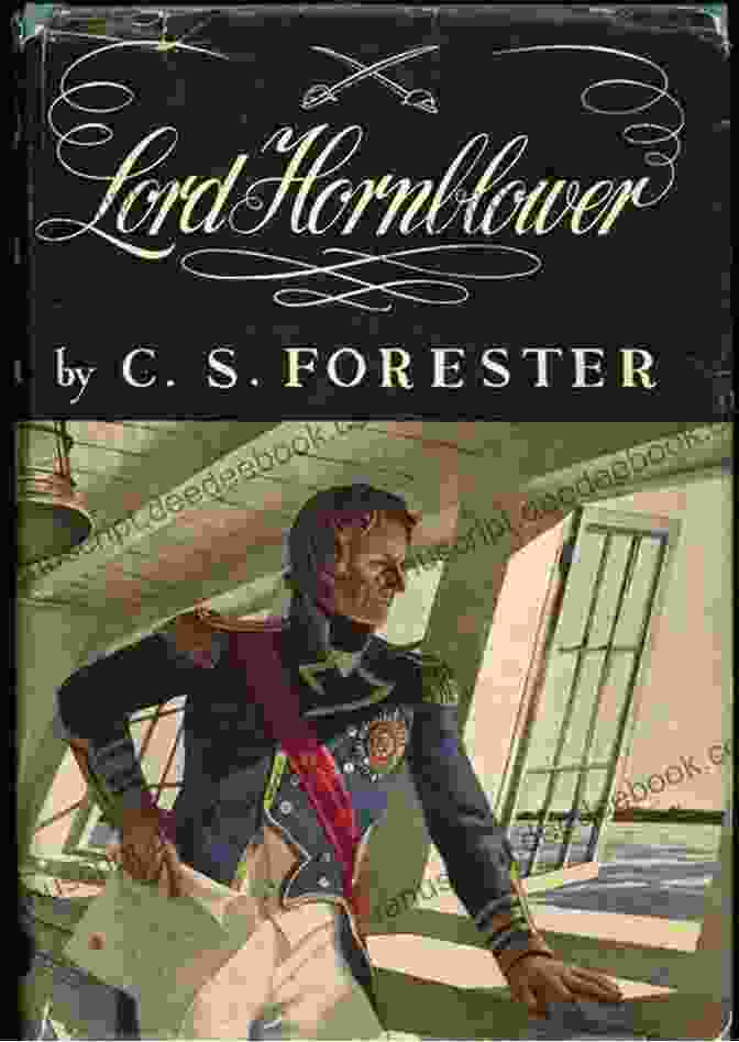 Lord Hornblower Standing On The Deck Of His Ship, Looking Out To Sea Lord Hornblower (Hornblower Saga 10)