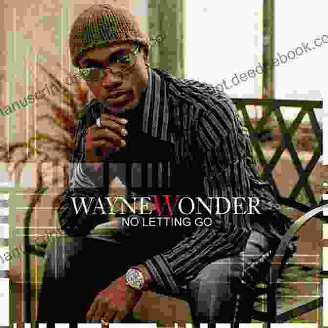 No Letting Go By Wayne Wonder Dancehall Hit List Volume 2: A List Of The 30 Hottest Underground Dancehall Hits To Ever Touch Road DJs Sound Systems Fans Of Dancehall And Hollywood Producers Take Note