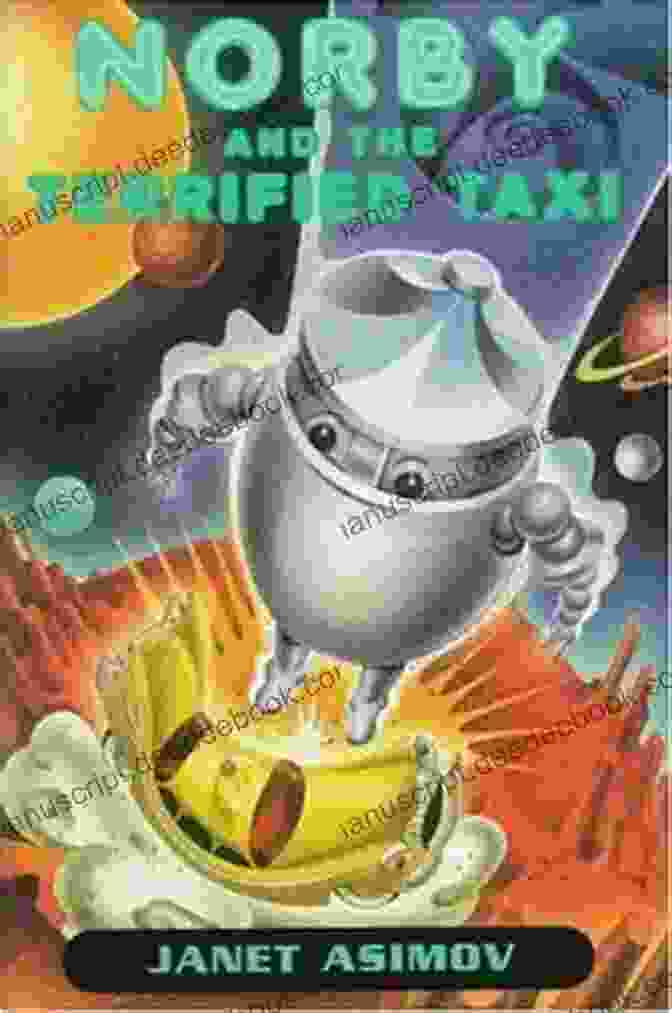 Norby And The Terrified Taxi Book Cover Featuring A Colorful Illustration Of Norby Norby And The Terrified Taxi (Norby 11)