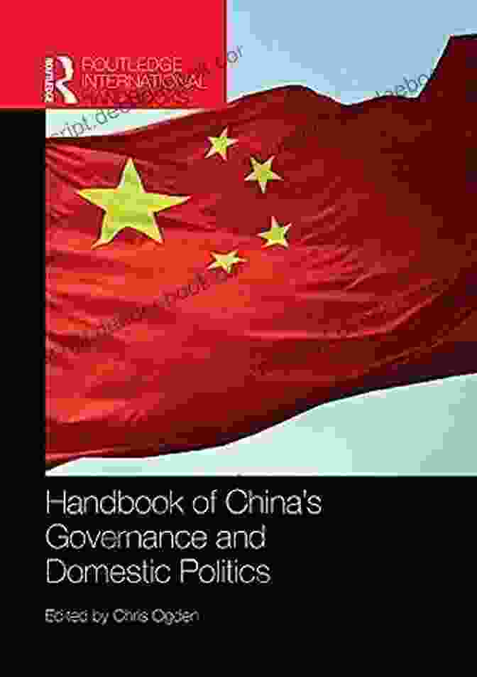 The Handbook Of China Governance And Domestic Politics Handbook Of China S Governance And Domestic Politics