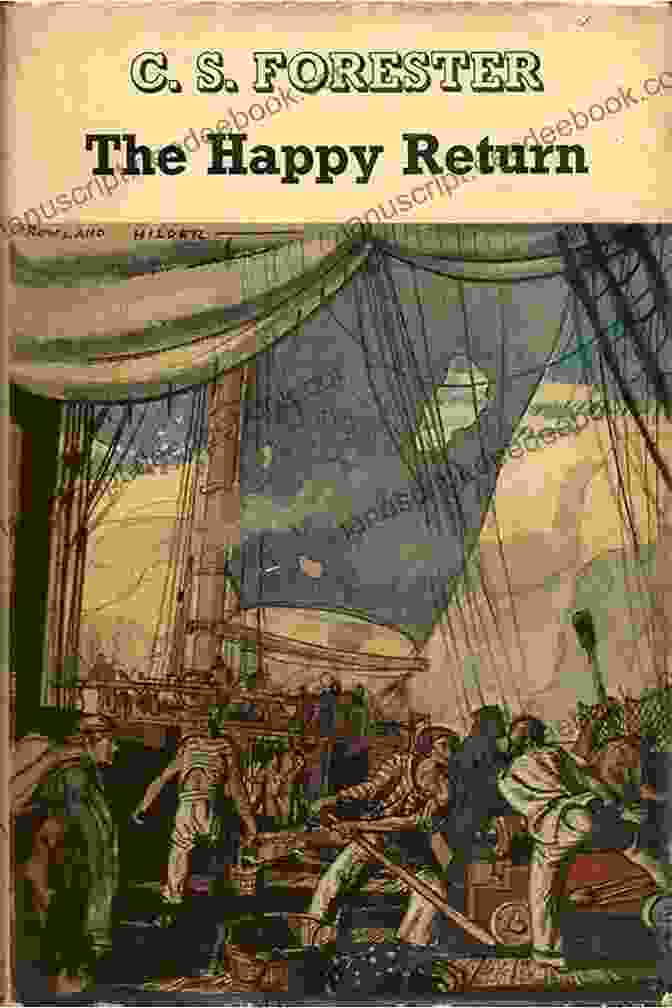 The Happy Return By C.S. Forester Hornblower Addendum Five Stories (Hornblower Saga 12)