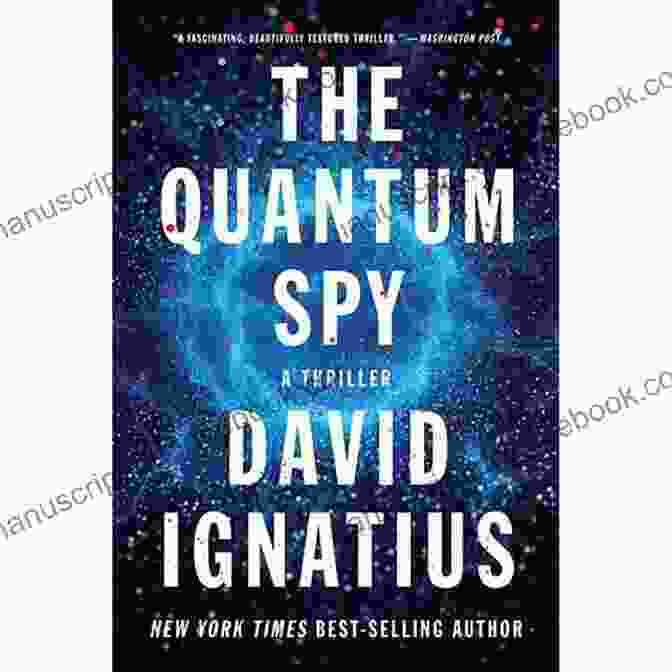 The Quantum Spy Thriller: A Thrilling Tale Of Quantum Technology And Espionage The Quantum Spy: A Thriller