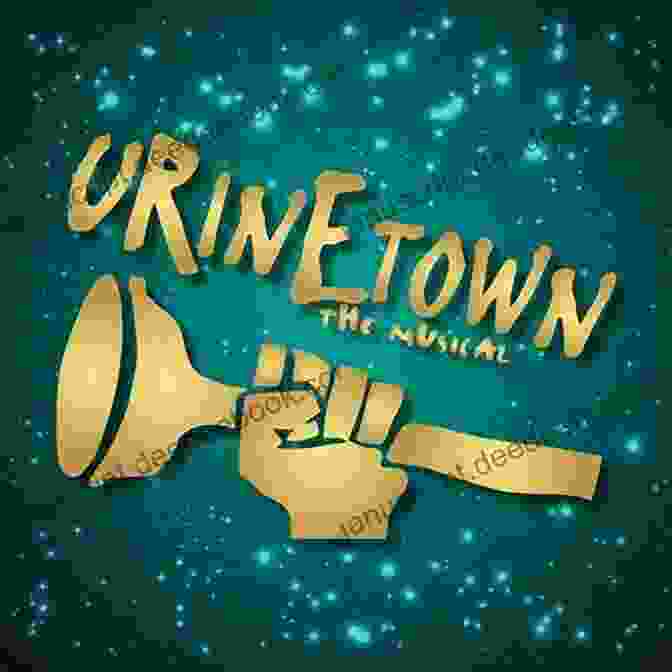 Urinetown The Musical By Mark Hollmann, Urinetown Is A Satirical Musical That Explores Themes Of Capitalism, Social Inequality, And Environmental Conservation. Urinetown: The Musical Mark Hollmann