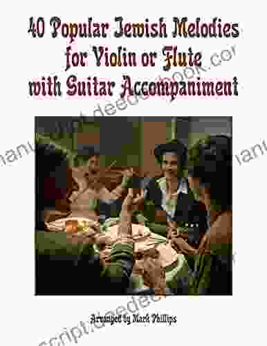 40 Popular Jewish Melodies For Violin Or Flute With Guitar Accompaniment