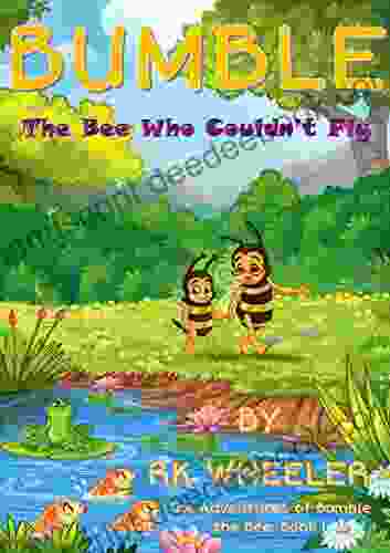 Bumble: The Bee Who Couldn T Fly (The Adventures Of Bumble The Bee 1)