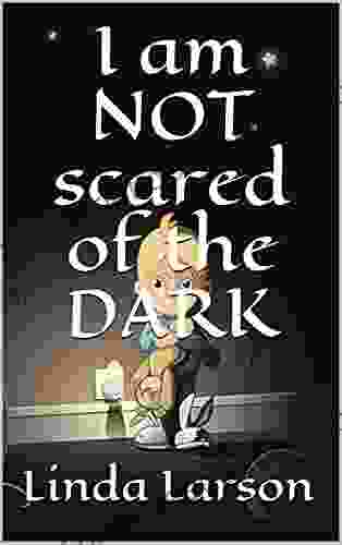 I Am NOT Scared Of The DARK (Children S Easy Readers)