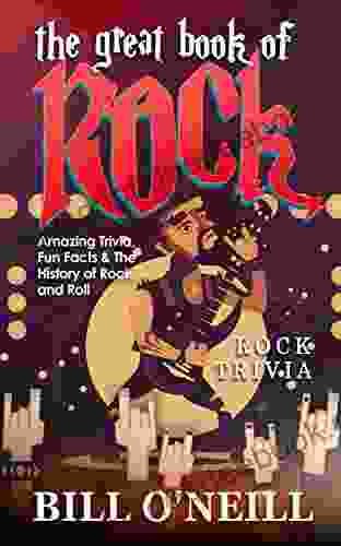 The Great Of Rock Trivia: Amazing Trivia Fun Facts The History Of Rock And Roll