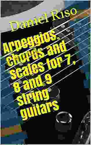 Arpeggios Chords And Scales For 7 8 And 9 String Guitars