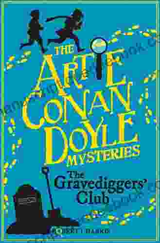 Artie Conan Doyle And The Gravediggers Club (Artie Conan Doyle Mysteries 1)