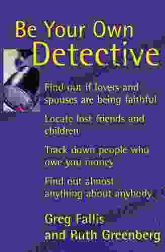 Be Your Own Detective Greg Fallis