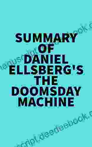 Summary Of Daniel Ellsberg S The Doomsday Machine
