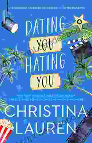 Dating You / Hating You Christina Lauren