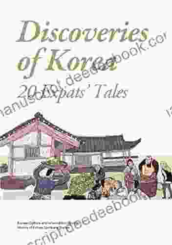 Discoveries Of Korea 20 Expats Tales: Real Anecdotes On South Korean Everyday Life