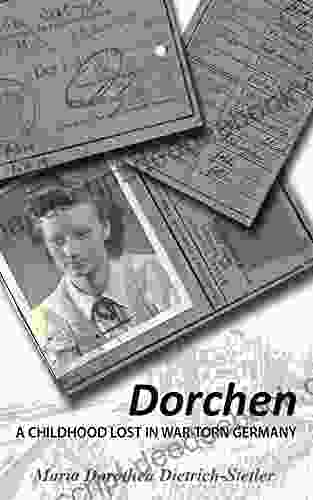 Dorchen: A Childhood Lost In War Torn Germany