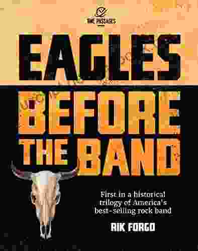 Eagles: Before The Band Rik Forgo