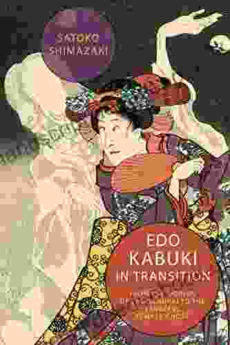 Edo Kabuki In Transition: From The Worlds Of The Samurai To The Vengeful Female Ghost