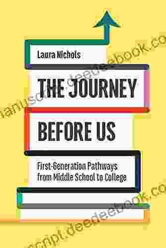 The Journey Before Us: First Generation Pathways From Middle School To College (Critical Issues In American Education)