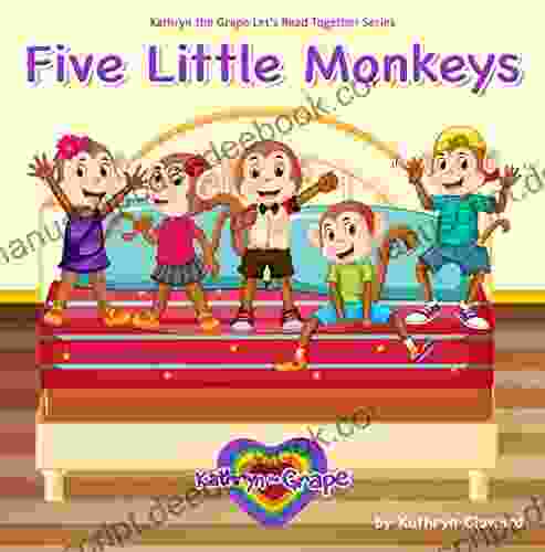 Five Little Monkeys (Kathryn The Grape Let S Read Together Series)