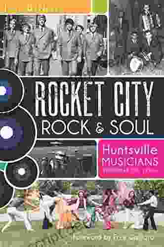 Rocket City Rock Soul: Huntsville Musicians Remember The 1960s (American Chronicles)