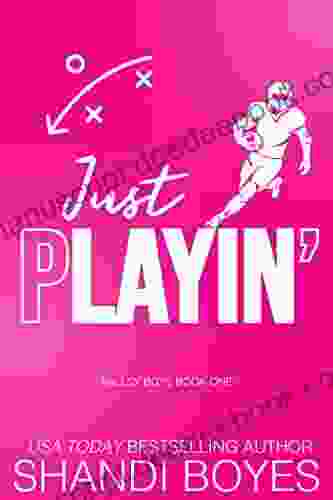 Just Playin : Romantic Sports Comedy (Ballsy Boys 1)