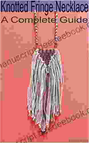 Knotted Fringe Necklace: A Complete Guide