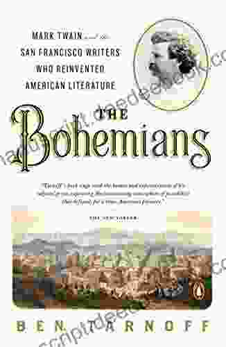 The Bohemians: Mark Twain And The San Francisco Writers Who Reinvented American Literature
