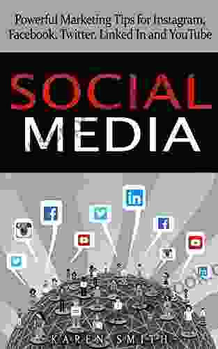 Social Media: Powerful Marketing Tips For Instagram Facebook Twitter Linked In And YouTube (social Media Instagram Facebook)