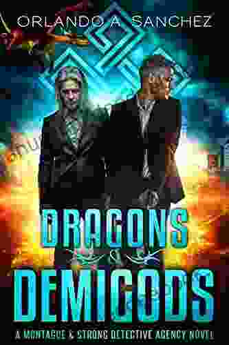 Dragons Demigods: A Montague Strong Detective Novel (Montague Strong Case Files 6)