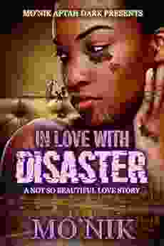 In Love With Disaster: A Not So Beautiful Love Story