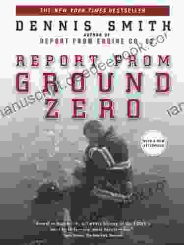 Report From Ground Zero Dennis Smith