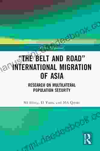 The Belt And Road International Migration Of Asia: Research On Multilateral Population Security (China Perspectives)