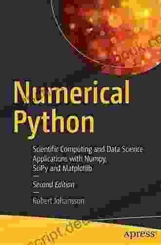 Numerical Python: Scientific Computing And Data Science Applications With Numpy SciPy And Matplotlib
