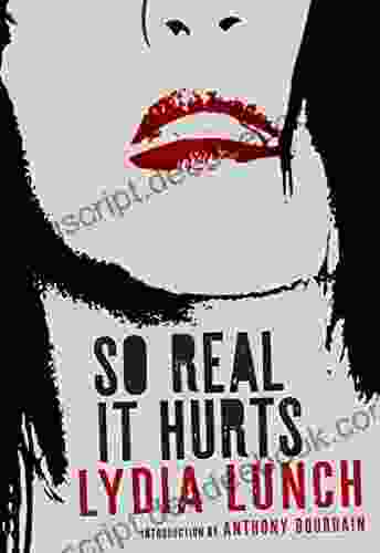 So Real It Hurts Lydia Lunch