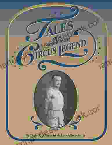 Tales Of A Small Town Circus Legend