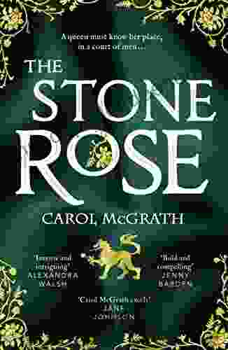 The Stone Rose: The Absolutely Gripping New Historical Romance About England S Forgotten Queen (The She Wolves Trilogy 3)