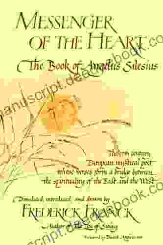 Messenger Of The Heart: The Of Angelus Silesius With Observations By The Ancient Zen Masters (Spiritual Masters)