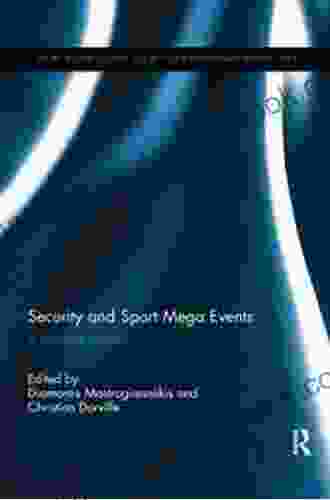 Security And Sport Mega Events: A Complex Relation (Sport In The Global Society Contemporary Perspectives)