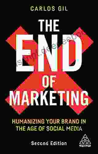 The End Of Marketing: Humanizing Your Brand In The Age Of Social Media