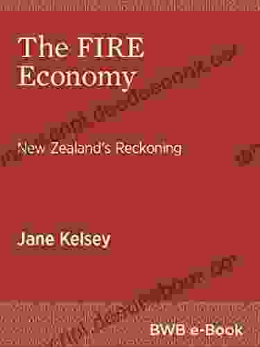 The FIRE Economy: New Zealand S Reckoning