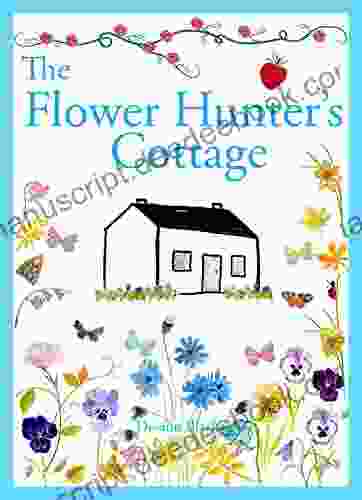 THE FLOWER HUNTER S COTTAGE (Cottages Cakes Crafts 1)