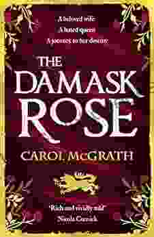 The Damask Rose: The Enthralling Historical Novel: The Friendship Of A Queen Of England Comes At A Price (She Wolves Trilogy 2)