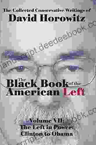 The Left In Power: Clinton O Obama: Black Of The American Left: Volume VII