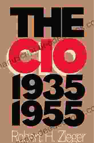 The CIO 1935 1955 Robert H Zieger