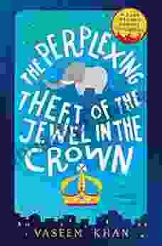 The Perplexing Theft Of The Jewel In The Crown (A Baby Ganesh Agency Investigation 2)