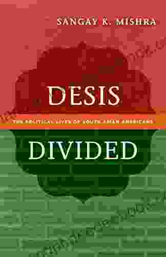 Desis Divided: The Political Lives Of South Asian Americans
