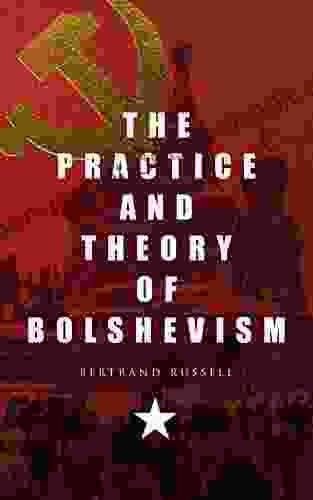 The Practice And Theory Of Bolshevism: Study Of Communism In Early Years