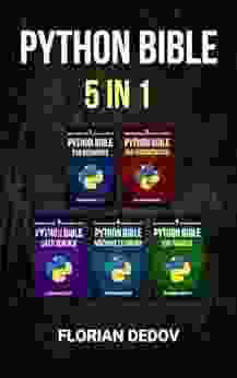 The Python Bible 5 In 1: Volumes One To Five (Beginner Intermediate Data Science Machine Learning Finance)